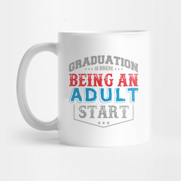 Graduation Is Being Where an Adult Start by HappyInk